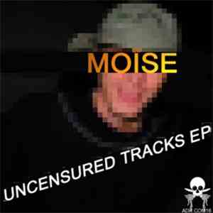 Moïse  - Uncensured Tracks