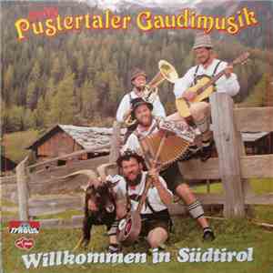 Orig. Pustertaler Gaudimusik - Wilkommen In Südtirol