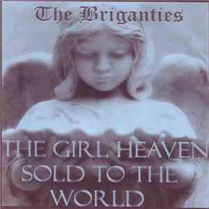 The Briganties - The Girl Heaven Sold To The World