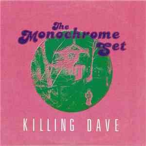 The Monochrome Set - Killing Dave