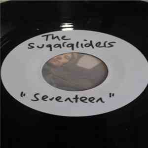 The Sugargliders - Seventeen