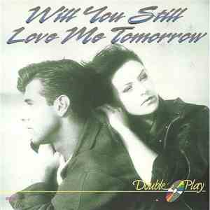 Various - 25 Songs Of Love - Will You Still Love Me Tomorrow
