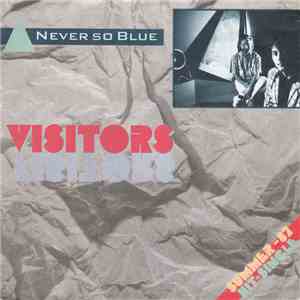 Visitors - Never So Blue
