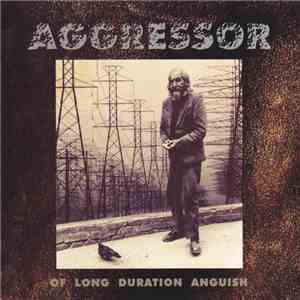 Aggressor - Of Long Duration Anguish