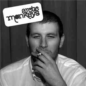 Arctic Monkeys - Whatever People Say I Am, That's What I'm Not