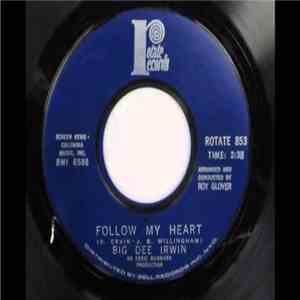 Big Dee Irwin - Follow My Heart/Stop Heart