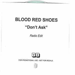 Blood Red Shoes - Don't Ask