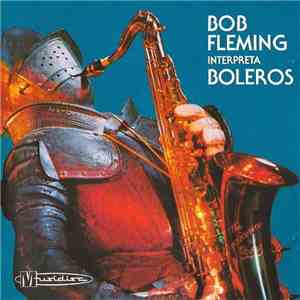 Bob Fleming - Interpreta Boleros