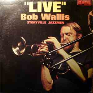 Bob Wallis Storyville Jazzmen - Live