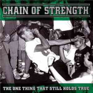 Chain Of Strength - The One Thing That Still Holds True