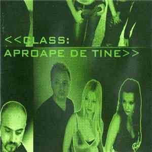 Class - Aproape De Tine
