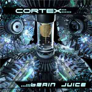 Cortex  - Brain Juice
