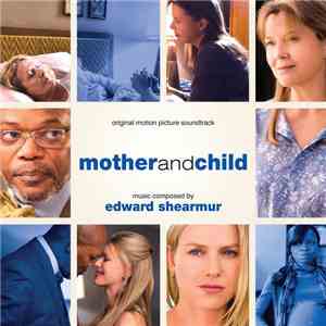 Edward Shearmur - Mother And Child (Original Motion Picture Soundtrack)