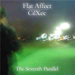 Flat Affect & CilXec - The Seventh Parallel