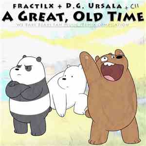 fractilx, D.G. URSULA, Cii - A Great, Old Time