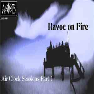 Havoc On Fire - Air Clock Sessions Part 1