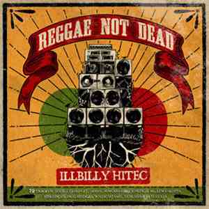 Illbilly Hitec - Reggae Not Dead