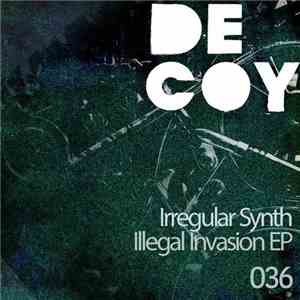 Irregular Synth - Illegal Invasion EP