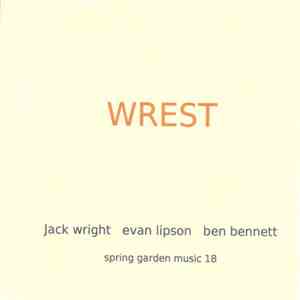 Jack Wright, Evan Lipson, Ben Bennett - Wrest