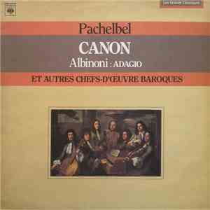 Pachelbel / Albinoni - Canon / Adagio Et Autres Chefs-d'œuvre Baroques