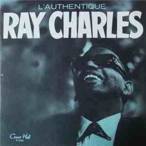 Ray Charles - L'Authentique Ray Charles