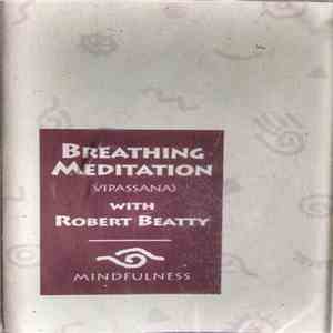 Robert Beatty  - Breathing Meditation (Vipassana): Mindfulness