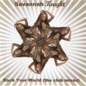 Savannah Knight - Rock Your World (Club Mixes)