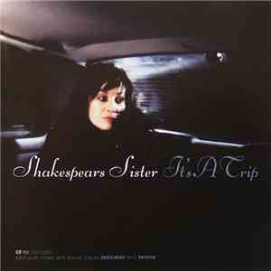 Shakespears Sister - It's A Trip