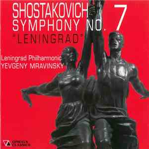 Shostakovich, Leningrad Philharmonic, Yevgeny Mravinsky - Symphony No. 7 