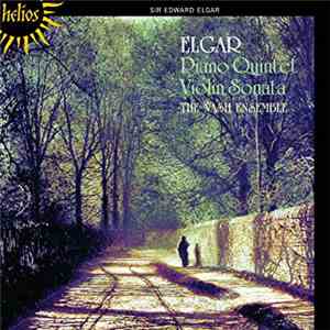 Sir Edward Elgar, The Nash Ensemble - Piano Quintet, Violin Sonata