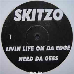 Skitzo  / S.O.S. - Livin Life On Da Edge / Need Da Gees / No Diggety