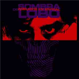 Sombra De Lobo - Adelante En Espiral