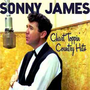 Sonny James - Chart Toppin' Country Hits