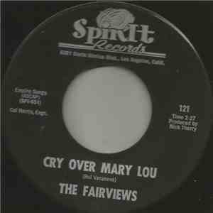 The Fairviews - Cry Over Mary Lou / Little One