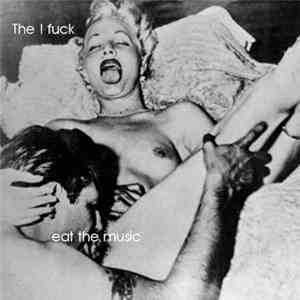 The !Fuck - Eat The Music