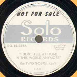 The Two Gospel Keys - I Don't Feel At Home In This World Anymore / You’ve G ...