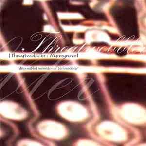 Throatwobbler Manegrove - Disposabled Weiredos Of Technocracy