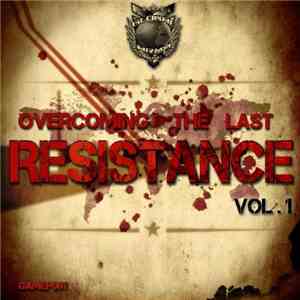 Various - Overcoming The Last Resistance Vol. 1
