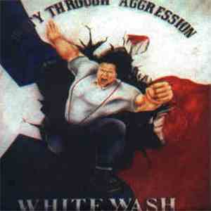 White Wash - Unity Through Aggression