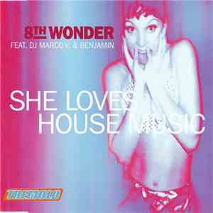 8th Wonder Feat. DJ Marco V. & Benjamin - She Loves House Music