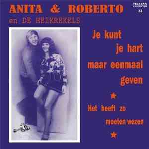 Anita & Roberto En De Heikrekels - Je Kunt Je Hart Maar Eenmaal Geven