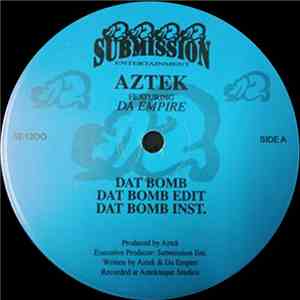 Aztek  Featuring Da Empire  - Dat Bomb / Imagine