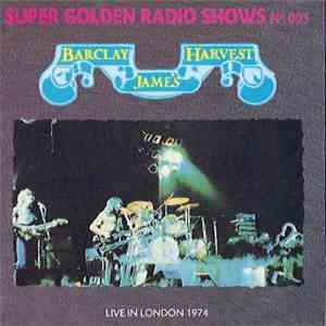 Barclay James Harvest - Super Golden Radio Shows Nº 005