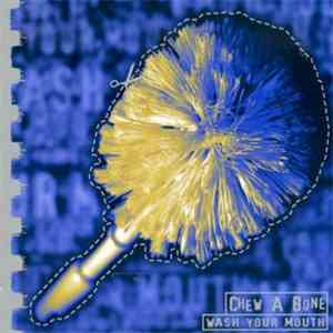 Chew A Bone - Wash Your Mouth