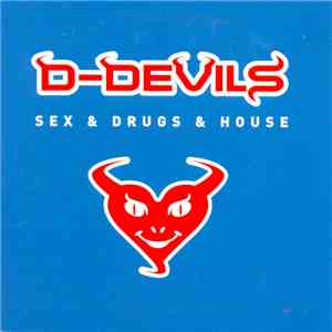 D-Devils - Sex & Drugs & House