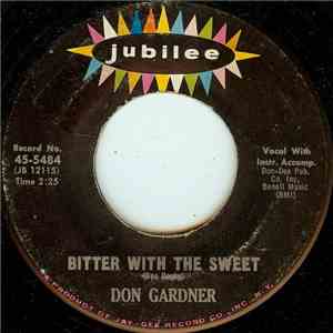 Don Gardner - Bitter With The Sweet / I Don't Know What I'm Gonna Do
