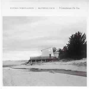 Elvira Nikolaisen | Mathias Eick - I Concentrate On You