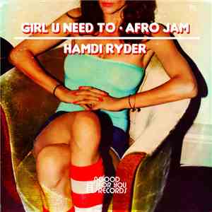 Hamdi Ryder - Girl You Need To / Afro Jam