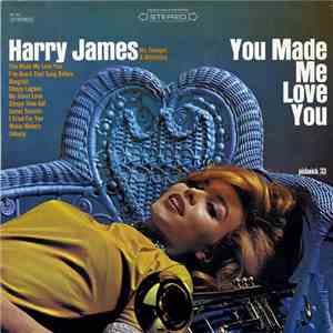 Harry James  - You Made Me Love You