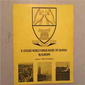 K. Gyasi And His Noble Kings - K Gyasis Noble Kings Band Of Ghana In Europe - Volume 1. High Life Special